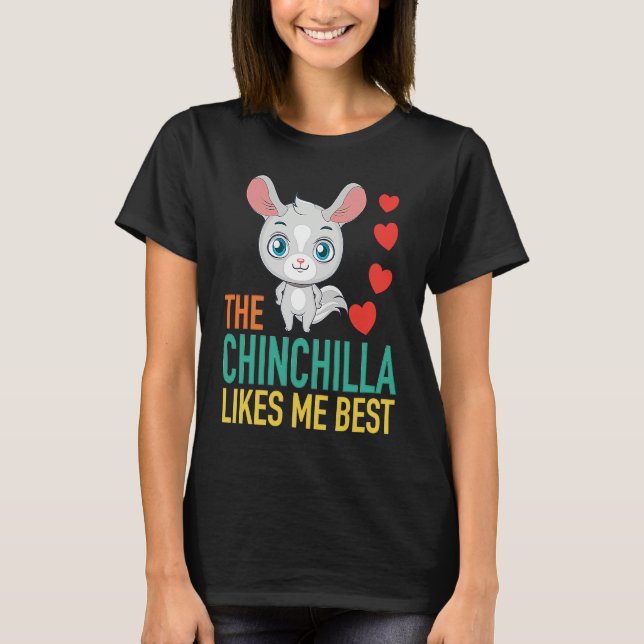 The Chinchilla Likes Me Best T Shirt (Framsida)