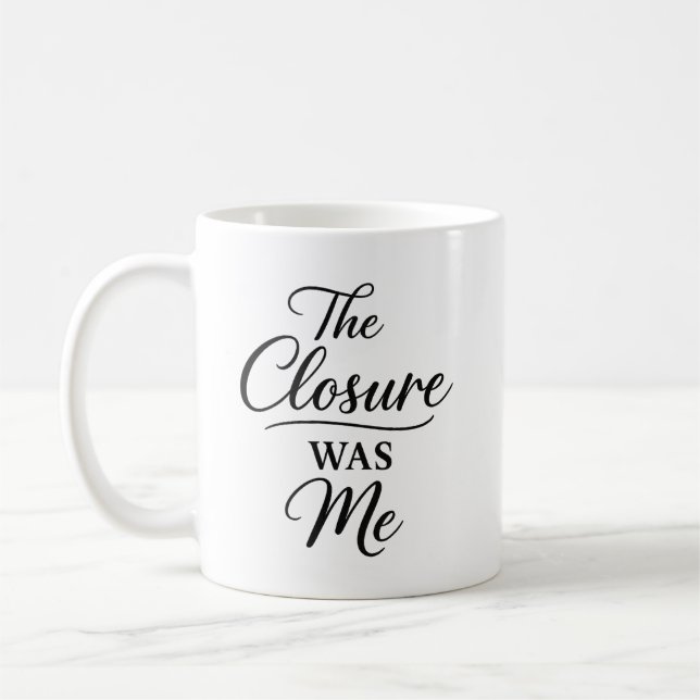 The Closure Was Me  Kaffemugg (Vänster)