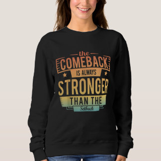 The Comeback Is Always Greater Than The Setback Mo T Shirt
