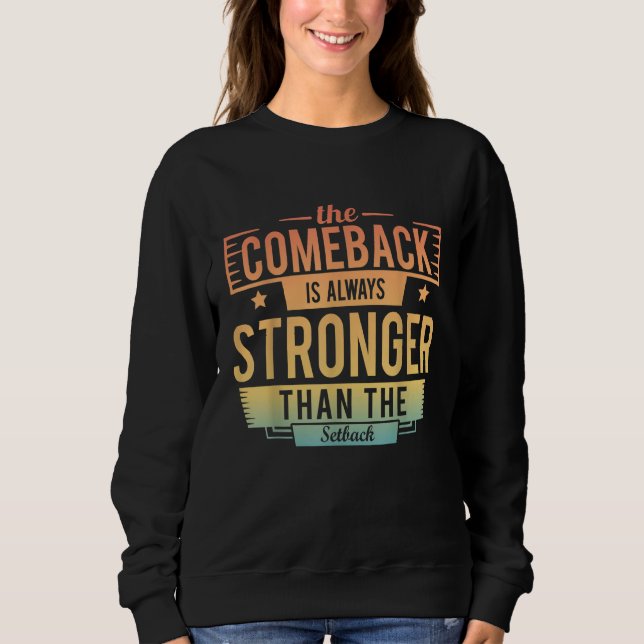 The Comeback Is Always Greater Than The Setback Mo T Shirt (Framsida)