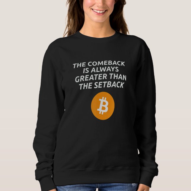 The Comeback Is Always Greater Than The Setback    T Shirt (Framsida)