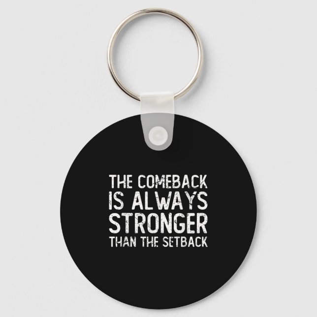 The Comeback Is Always Stronger - Motivational  Nyckelring (Framsida)