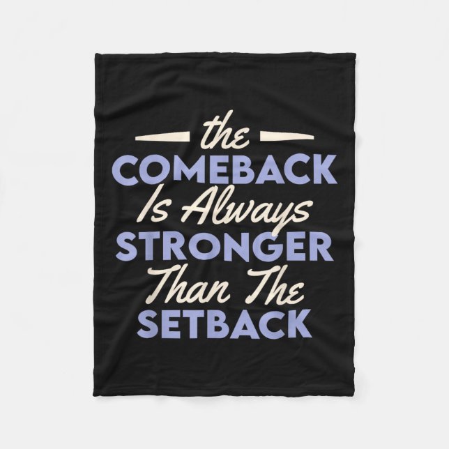 The Comeback Is Always Stronger Than The Setback  Fleecefilt (Framsidan)