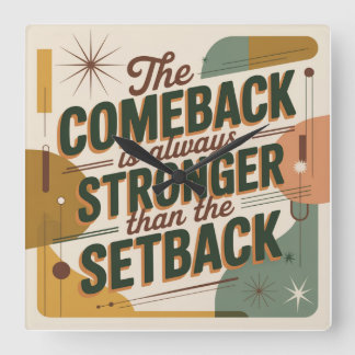 The Comeback Is Always Stronger Than The Setback Fyrkantig Klocka
