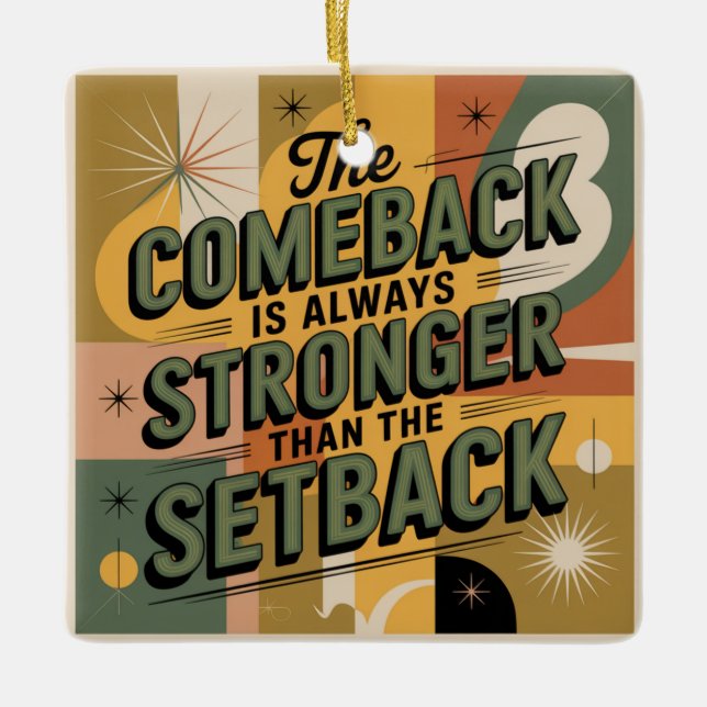 The Comeback Is Always Stronger Than The Setback Julgransprydnad Keramik (Framsida)