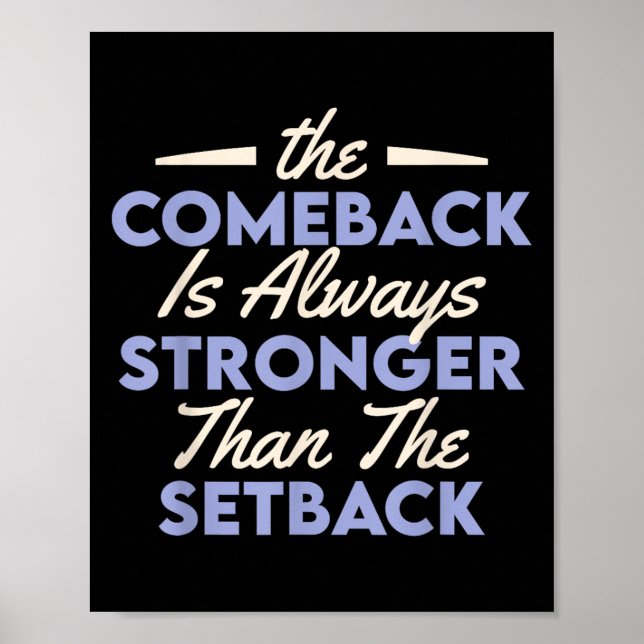 The Comeback Is Always Stronger Than The Setback  Poster (Framsidan)