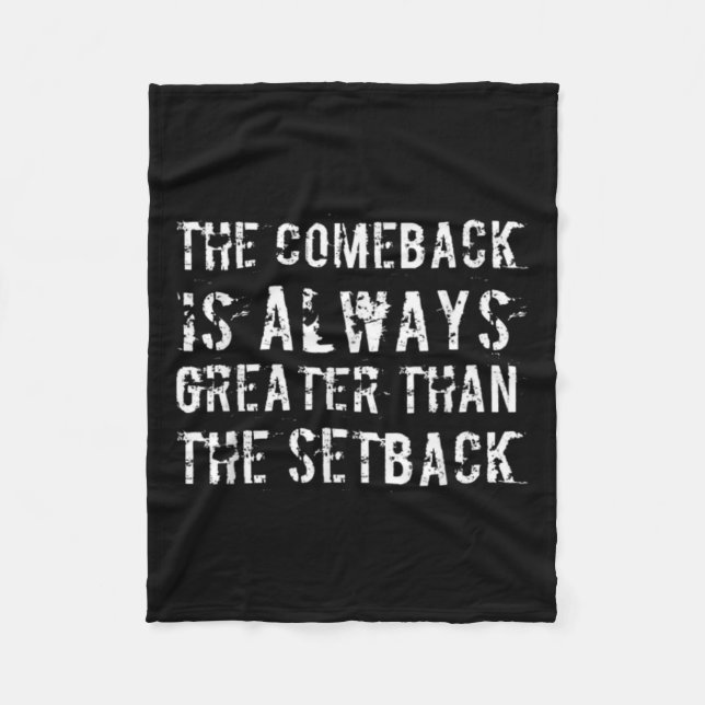 The Comeback Is Greater Than The Setback  Fleecefilt (Framsidan)