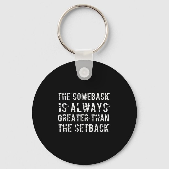 The Comeback Is Greater Than The Setback  Nyckelring (Framsida)