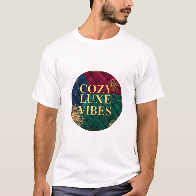 The comfortable and stylish 'Cozy Luxe Vibes' T-sh T Shirt (Framsida)