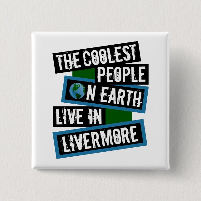 The Coolest People on Earth Live in Livermore Knapp (Framsida)