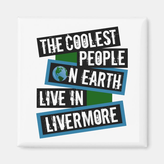 The Coolest People on Earth Live in Livermore Magnet (Framsidan)