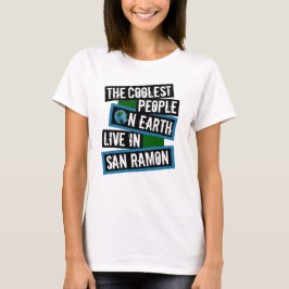 The Coolest People on Earth Live in San Ramon T Shirt