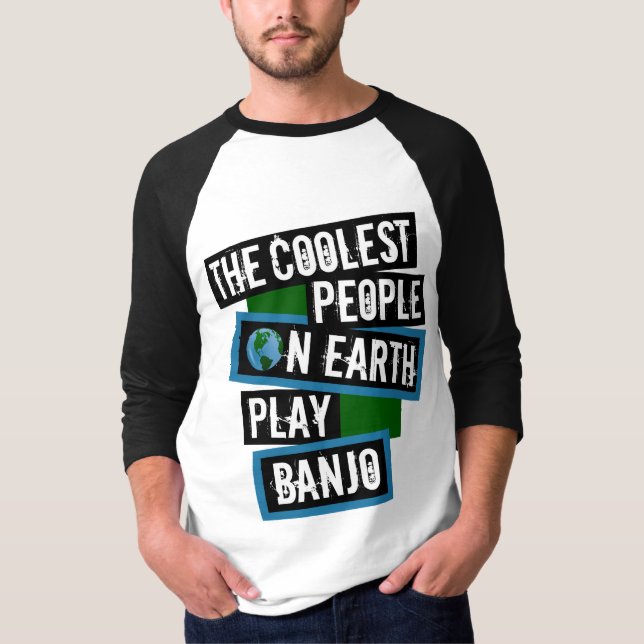 The Coolest People on Earth Play Banjo T Shirt (Framsida)