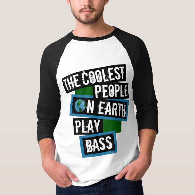 The Coolest People on Earth Play Bass T Shirt (Framsida)