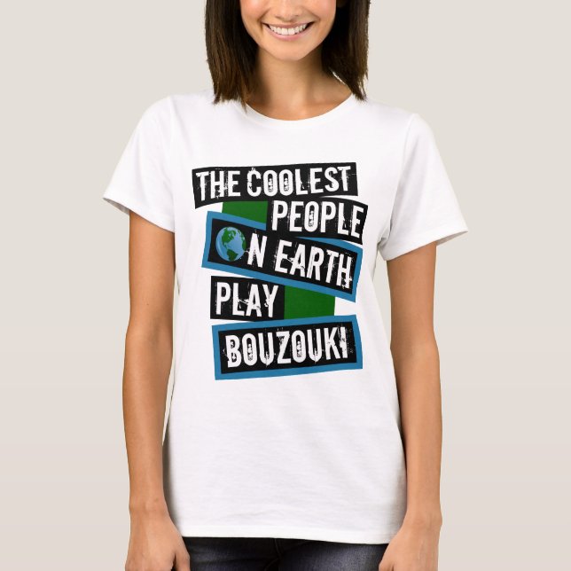 The Coolest People on Earth Play Bouzouki T Shirt (Framsida)