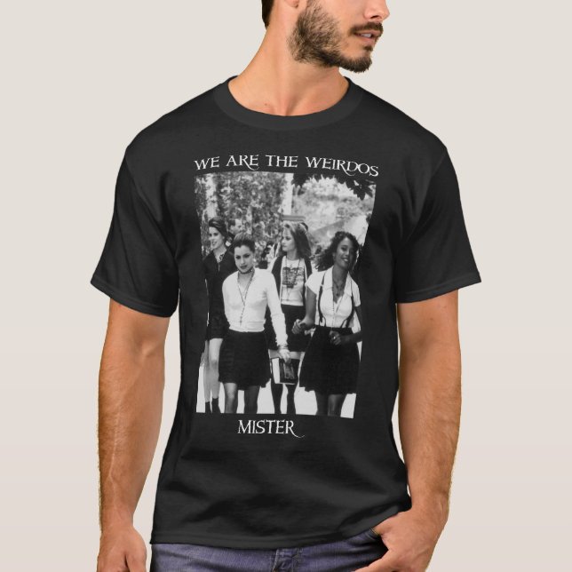 The Craft We Arehe Weirdos Mister family T Shirt (Framsida)