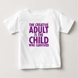 the creative Adult is the child who survived T Shirt