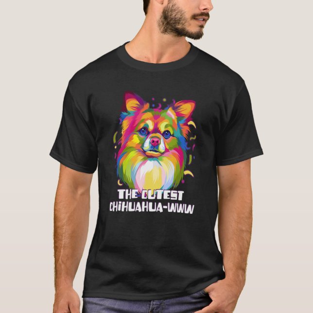 The Cutest Chihuahuawww Chihuahua Humor Chiwawa T Shirt (Framsida)