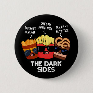 The Dark Sides Roliga Snabbmat Puns Mörk Bakgrund Knapp