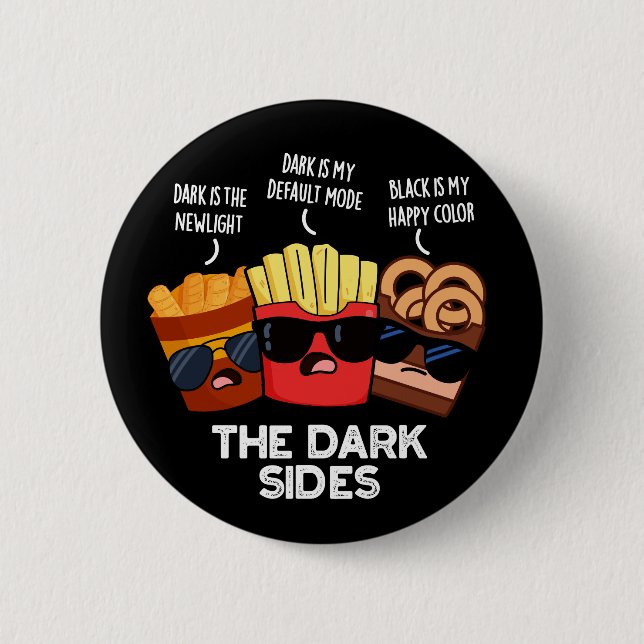 The Dark Sides Roliga Snabbmat Puns Mörk Bakgrund Knapp (Framsida)