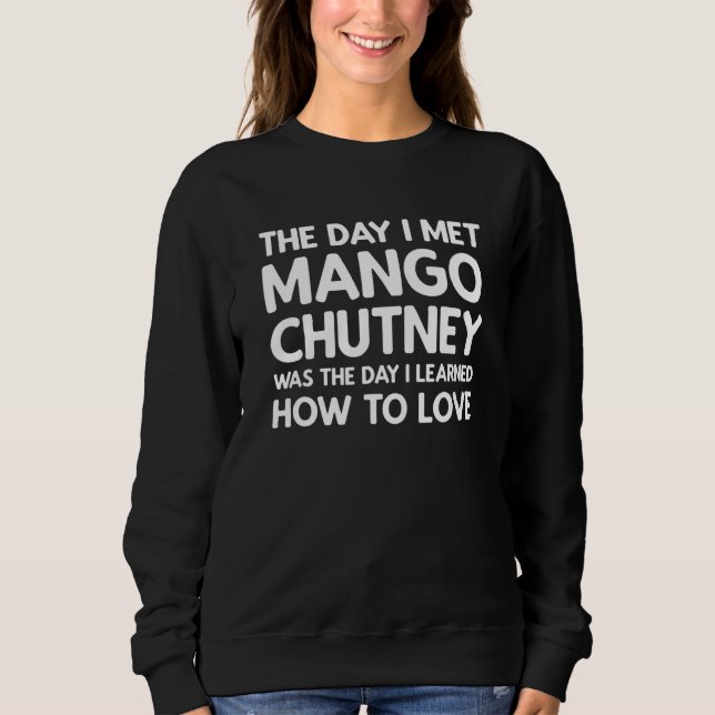 The Day I Met Mango Chutney - Mango Chutney T Shirt (Framsida)