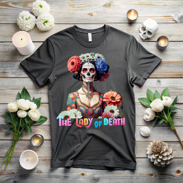 The Day of the Dead, The Lady of Death T Shirt