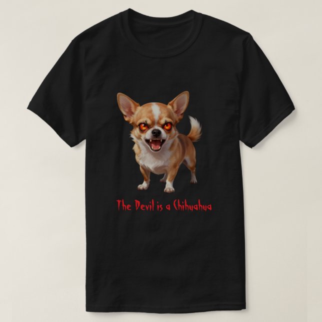 The Devil is a Chihuahua - Funny Scary Evil Eyes T Shirt (Design framsida)