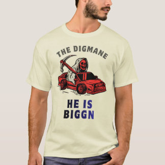 THE DIGGMAN-HE IS BIGG'N FUNNY GRAPHIC T-SHIRT