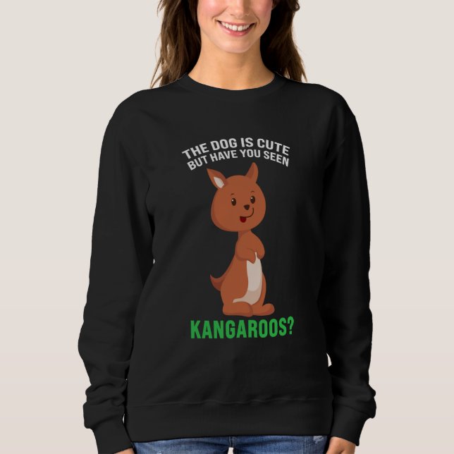 the dog is cute but have you seen kangaroos kangar t shirt (Framsida)