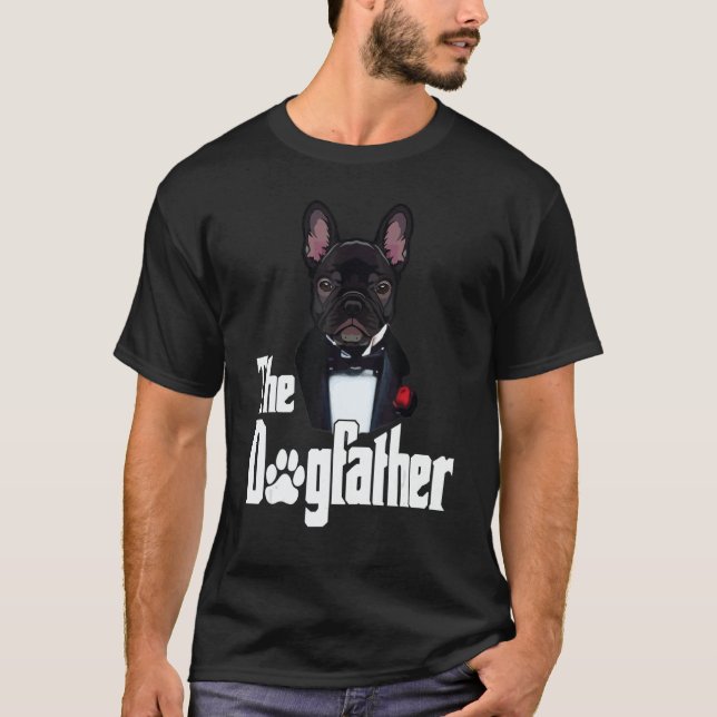 The Dogfather French Bulldog Dad Frenchie dog T Shirt (Framsida)