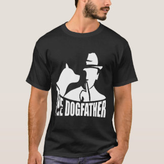 The Dogfather Funny Pet Parent Movie Parody. T Shirt