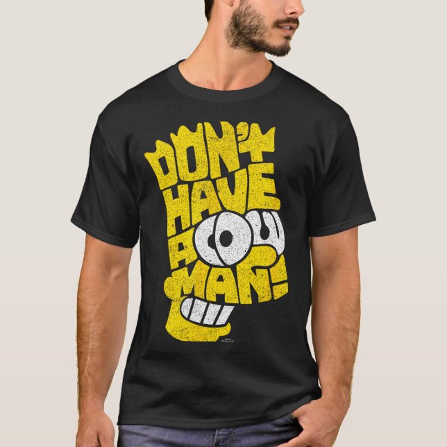 The Don't Have A Cow Man  T Shirt (Framsida)