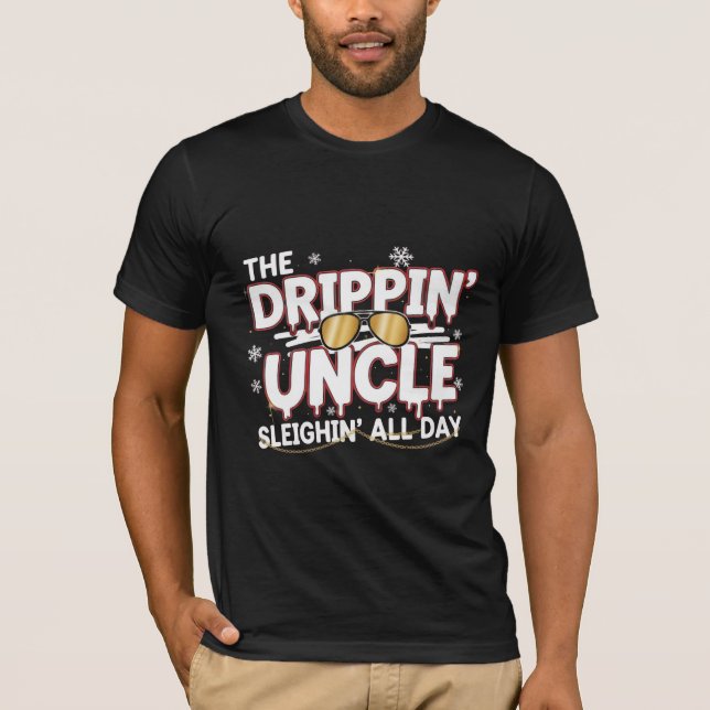 The Drippin’ Uncle – Sleighin’ All Day | Urban Chr T Shirt (Framsida)