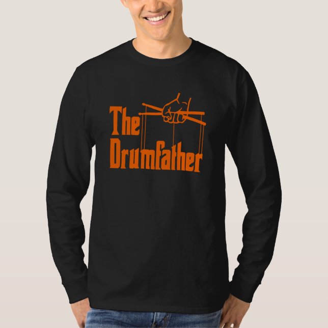 The Drumfather Quote For Drummer T Shirt (Framsida)