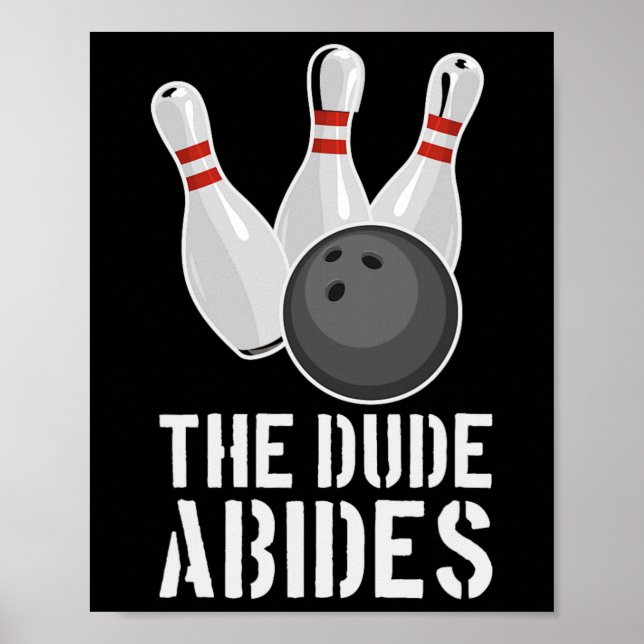 The Dude Abides Funny Bowling - Men Women T Shirt  Poster (Framsidan)