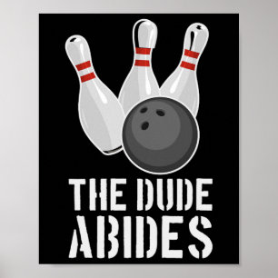 The Dude Abides Rolig Bowling - Män Kvinnor T Shir Poster