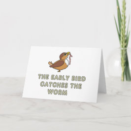 The Early Bird Catches The Worm Kort