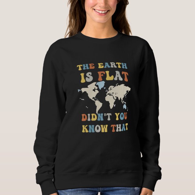 The earth is flat didn't you know that funny flat  t shirt (Framsida)
