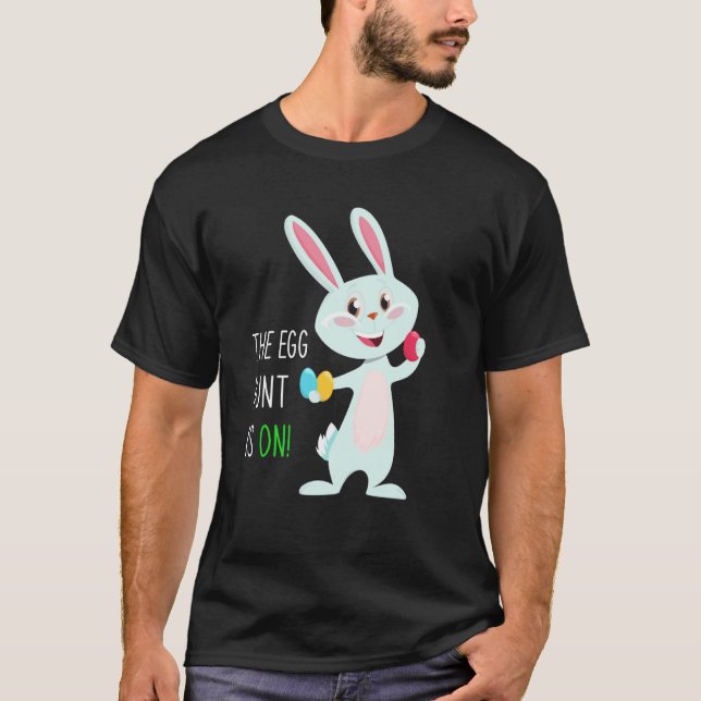 The Egg Hunt Is On Easter Bunny Hunter Quote Kids  T Shirt (Framsida)