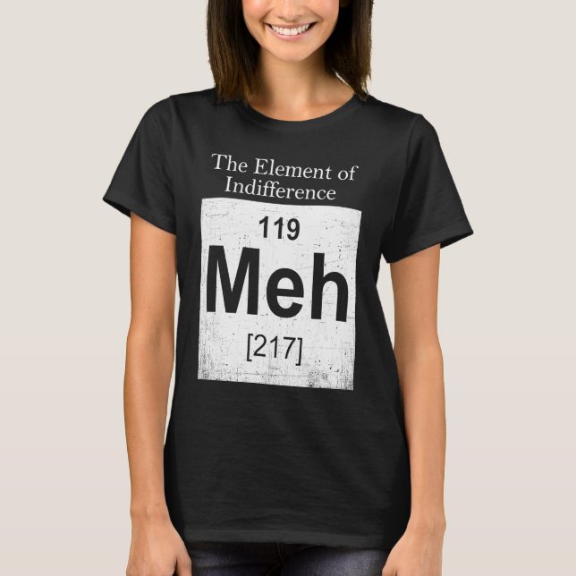 The Elements Of Indifference  Science Teacher T Shirt (Framsida)