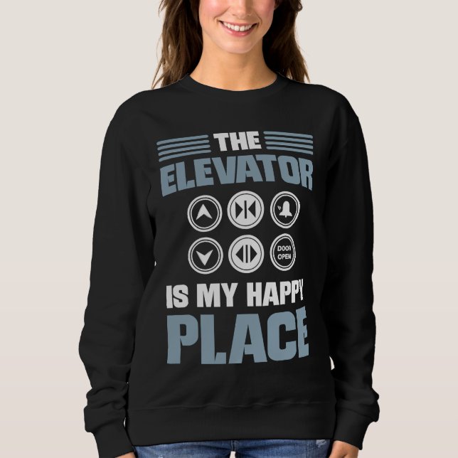 The Elevator Is My Happy Place Elevator Mechanic E T Shirt (Framsida)