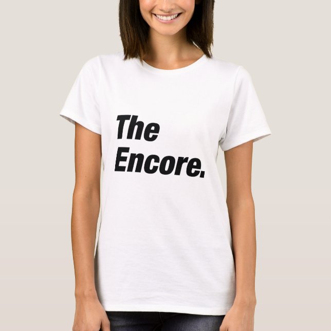The Encore T Shirt (Framsida)