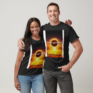 “The Energy Is In You -Motivational Sunrise Design T Shirt