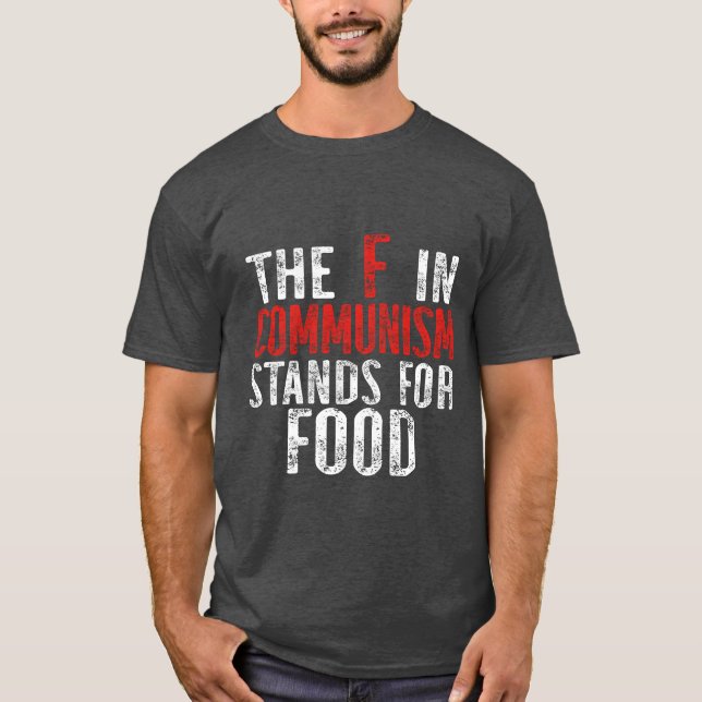 The F in Communism Stands for Food gift T Shirt (Framsida)