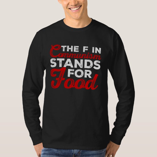 the f in communism stands for food Sarcastic 1 T Shirt (Framsida)