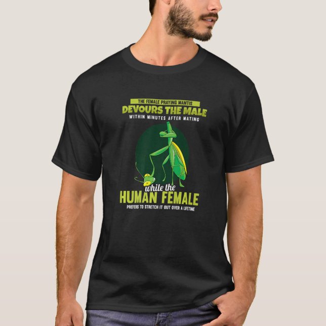 The Female Praying Mantis Devours  Men Praying Man T Shirt (Framsida)