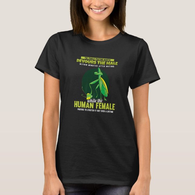 The Female Praying Mantis Devours  Men Praying Man T Shirt (Framsida)
