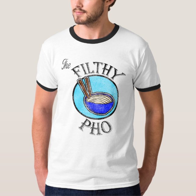 The Filthy Pho T Shirt (Framsida)