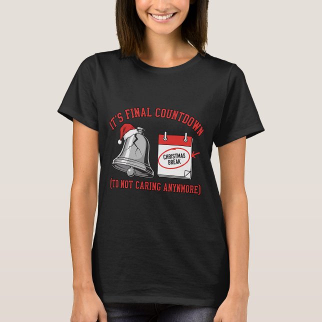 The Final Countdown to Not Caring Anymore T Shirt (Framsida)