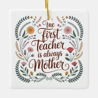 The First Teacher Is Always Mother Julgransprydnad Keramik